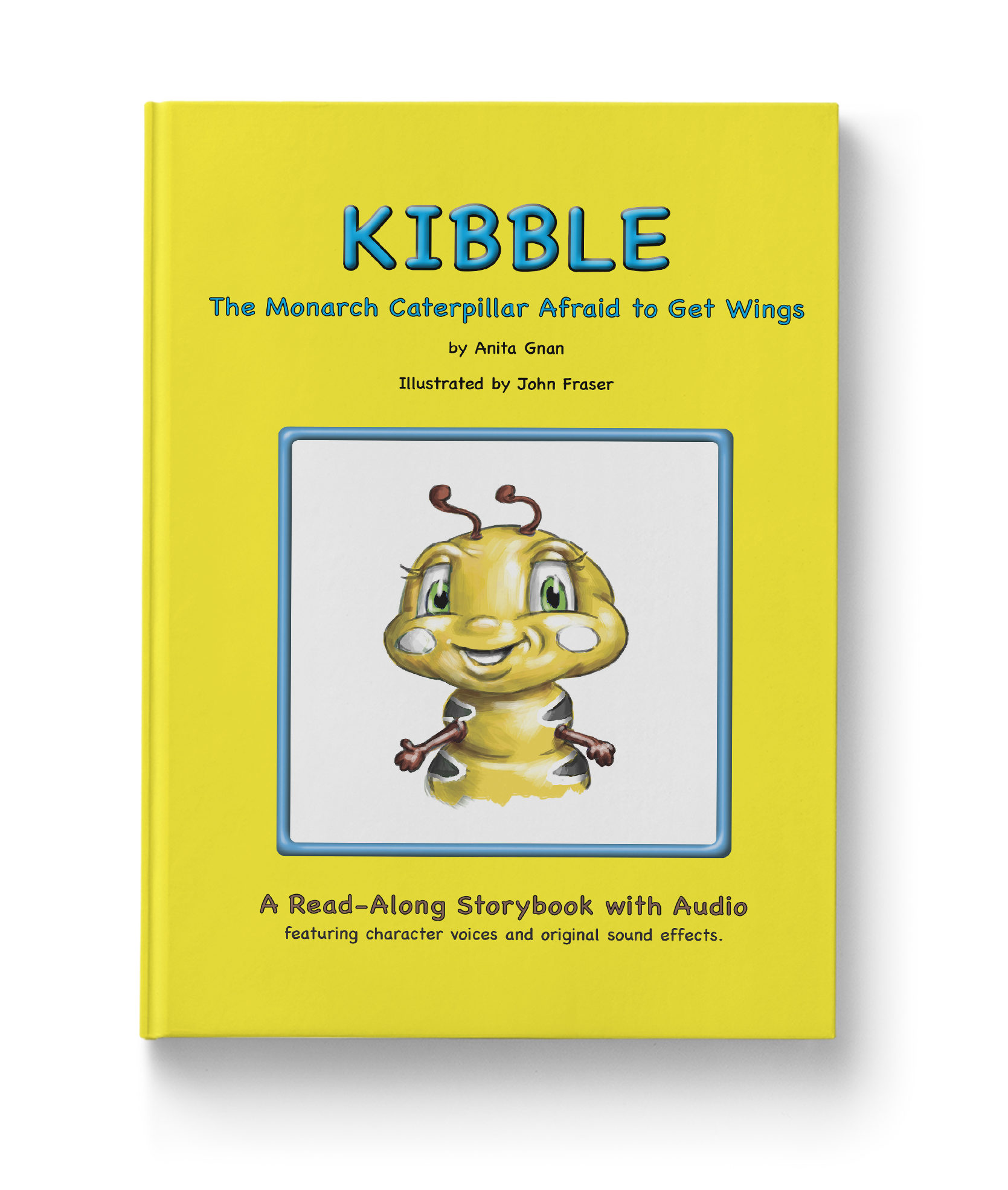 kibble the monarch caterpillar afraid to get wings by anita gnan book cover